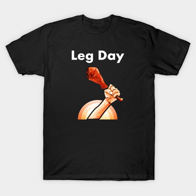 Leg Day 1 T-Shirt by SillyShirts